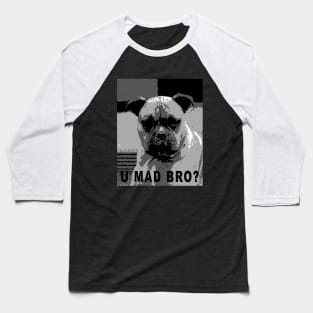 U mad bro? Baseball T-Shirt